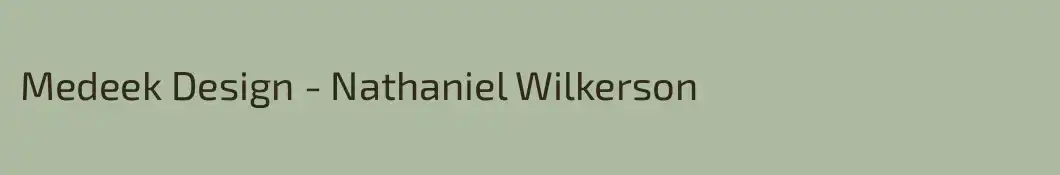 Medeek Design - Nathaniel Wilkerson